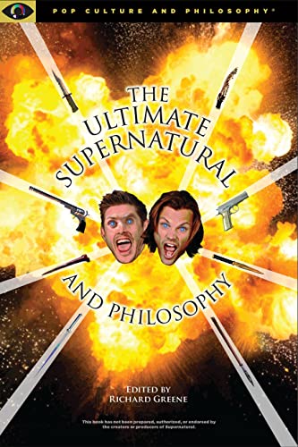 Ultimate Supernatural and Philosophy (Pop Culture and Philosophy, 3)