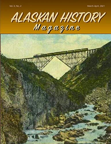 Alaskan History Magazine, March-April, 2021