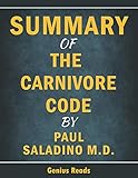 Summary of The Carnivore Code by Paul Saladino M.D. by Genius Reads