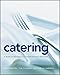 Catering: A Guide to Managing a Successful Business Operation
