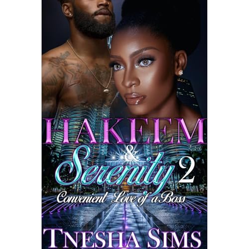 Hakeem &amp;amp; Serenity 2: Convenient Love of a Boss by TNesha Sims episode artwork