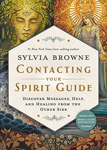 Contacting Your Spirit Guide: Discover Messages, Help and Healing from the Other Side
