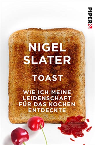 Toast: Wie ich meine Leidenschaft für das Kochen entdeckte (Piper...