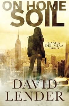 Paperback On Home Soil (A Sasha Del Mira Thriller) Book