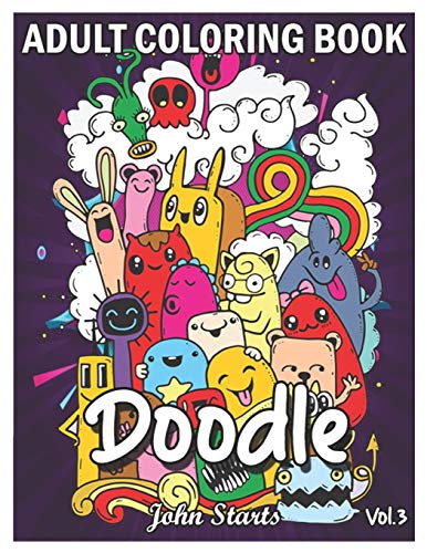 Doodle: An Adult Coloring Book Stress Relieving Doodle Designs Coloring Book with 25 Antistress Coloring Pages for Adults & Teens for Mindfulness & Relaxation (Volume 3)