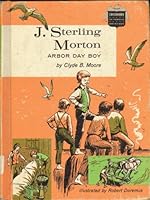 J. Sterling Morton, Arbor Day boy B0006AXUAG Book Cover