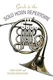 Guide to the Solo Horn Repertoire (Indiana Repertoire Guides)