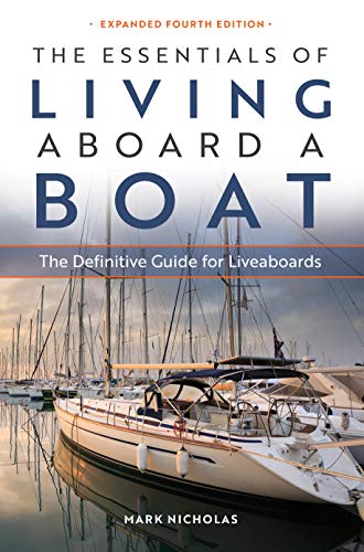 The Essentials of Living Aboard a Boat: The Definitive Guide for Liveaboards