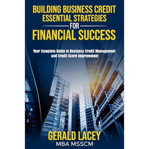 Building Business Credit: Essential Strategies for Financial Success by Gerald Lacey MBA MSSCM episode artwork