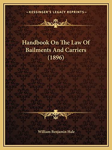 Handbook On The Law Of Bailments And Carriers (1896)