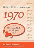  Raten und Erinnern Quiz 1970: Ein Jahrgangsquiz für Geburtstagskinder des Jahrgangs 1970
