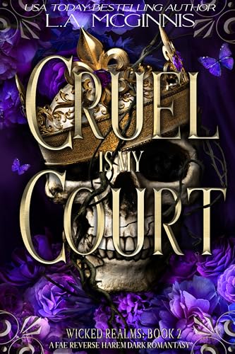 Cruel Is My Court: Wicked Realms: 2: A Fae Reverse Harem Dark Romantasy