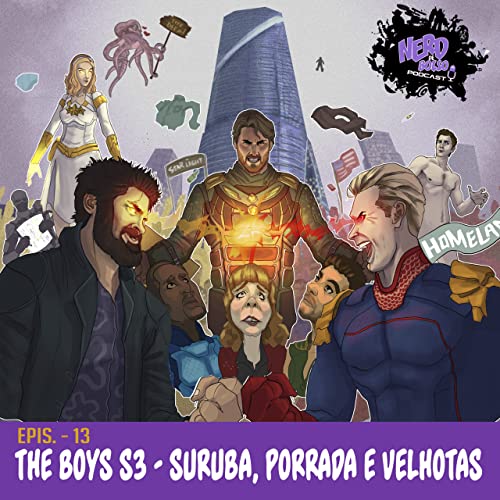 Nerd De Bolso #13 &ndash; The Boys S3 &ndash; Suruba, Porrada e Velhotas