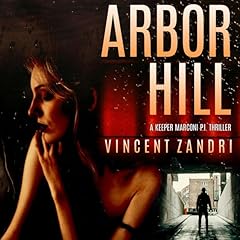Arbor Hill: A Keeper Marconi PI Thriller cover art