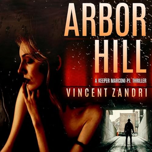 Arbor Hill: A Keeper Marconi PI Thriller cover art