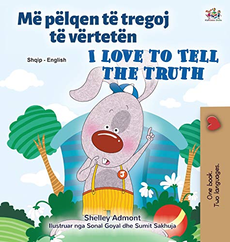 I Love to Tell the Truth (Albanian English Bilingual Children's Book) (Albanian English Bilingual Collection) (Albanian Edition)