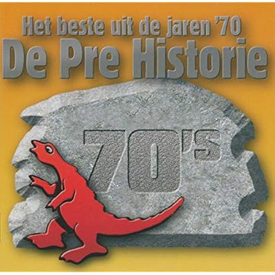 De Pre Historie Het Beste Uit de Jaren '70