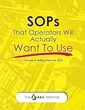 SOPs That Operators Will Actually Want To Use: A Guide to Writing Effective SOPs