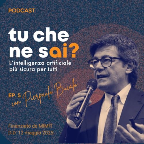 Ep. 5 tu che ne sAI? &ndash; AI e utilizzo responsabile
