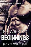 Scarred Beginnings 1499237332 Book Cover