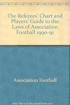 Paperback The Referees' Chart and Players' Guide to the Laws of Association Football 1990-91 Book