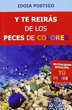 Y te reirás de los peces de...