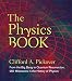 The Physics Book: From the Big Bang to Quantum Resurrection, 250 Milestones in the History of Physics (Sterling Milestones)