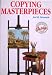 Copying Masterpieces (Watson-Guptill Artist's Library)