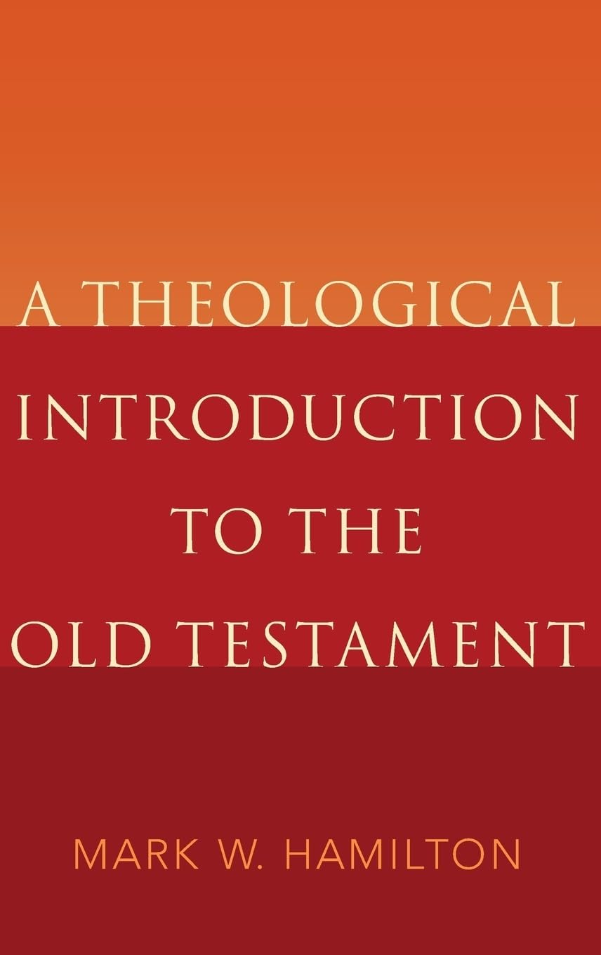 A Theological Introduction to the Old Testament      First Edition