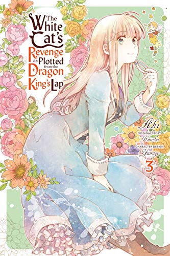 The White Cat's Revenge as Plotted from the Dragon King's Lap, Vol. 3 (The White Cat's Revenge as Plotted from the Dragon King's Lap, 3)