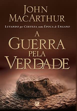 Capa do livro: A Guerra pela Verdade - Lutando por certeza numa época de engano