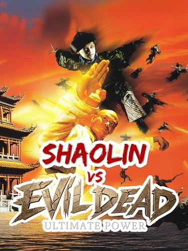 Shaolin vs. Evil Dead Ultimate Power [Gordon Liu]