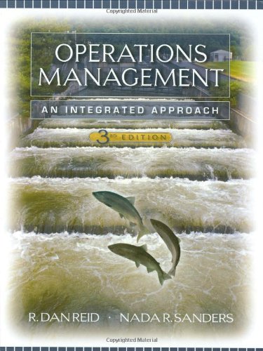 Operations Management: An Integrated Approach: Reid, R. Dan, Sanders ...