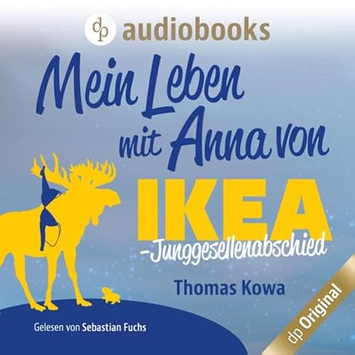 Mein Leben mit Anna von IKEA - Junggesellenabschied Audiolivro Por Thomas Kowa capa