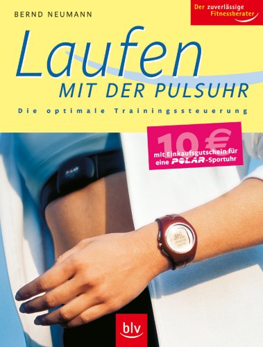 Preisvergleich Produktbild Laufen mit der Pulsuhr: Die optimale Trainingssteuerung