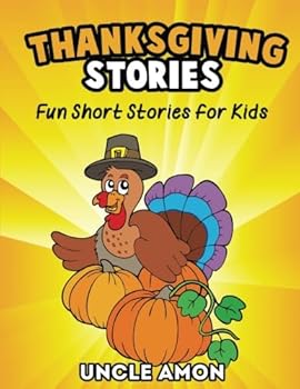 Paperback Thanksgiving Stories: Short Stories, Thanksgiving Jokes, and More! (Thanksgiving Stories for Kids) Book
