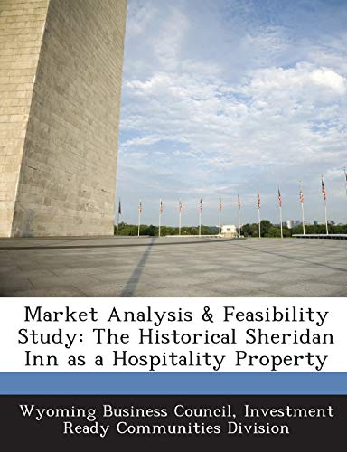 Market Analysis & Feasibility Study: The Historical Sheridan Inn as a Hospitality Property