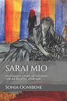 Sarai mio: An Italian story of mystery for A2-B1 level learners (Learning Easy Italian) 1976896819 Book Cover