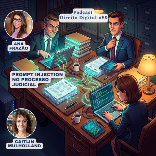 EP#59: Prompt injection no processo judicial