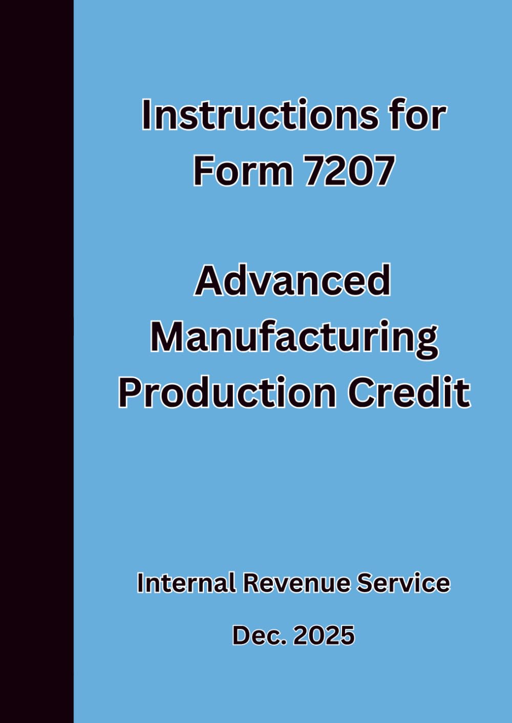 Instructions for Form 7207 Advanced Manufacturing Production Credit 2026