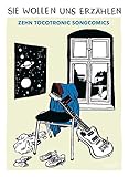  Sie wollen uns erzählen: Zehn TOCOTRONIC-Songcomics