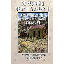 Exploring Death Valley II Secret Places in the Mojave Desert Vol. VI