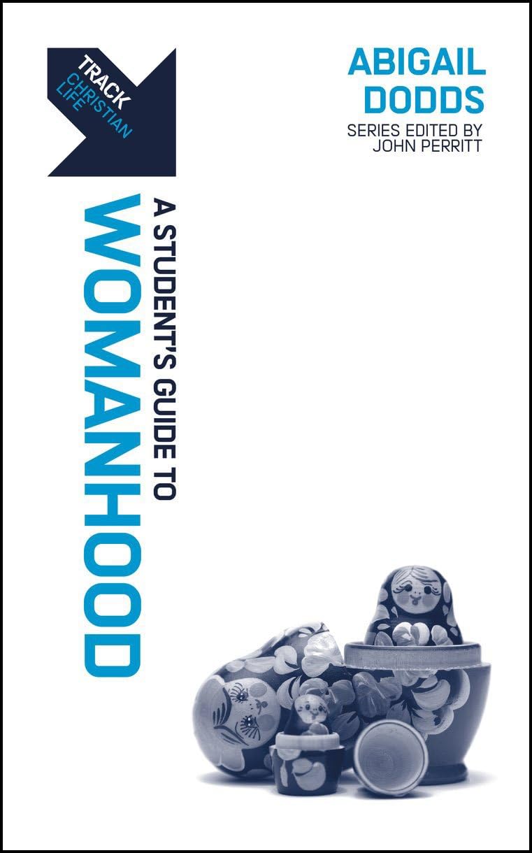Track: Womanhood: A Students Guide to Womanhood. Dodds 9781527108424 New**