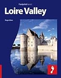 Loire Valley: Full-Color Travel Guide To The Loire Valley (Footprint - Destination Guides)