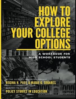 How To Explore Your College Options: A Workbook for High School Students