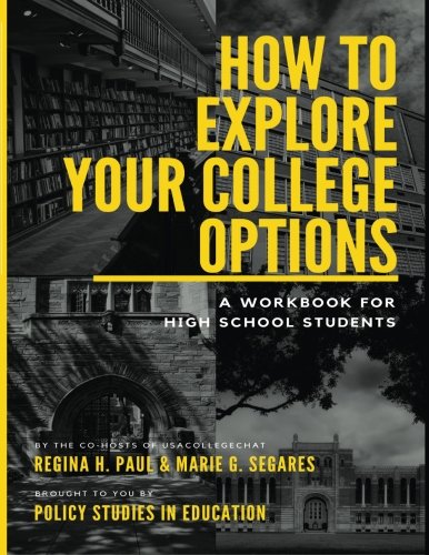 How To Explore Your College Options: A Workbook for High School ...