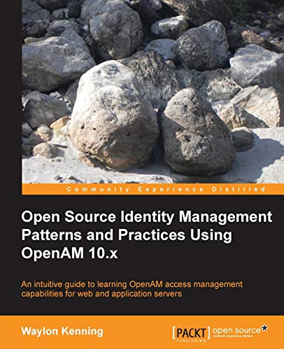 Open Source Identity Management Patterns and Practices Using OpenAM 10.x view 2