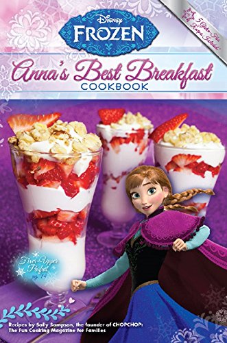 Disney Frozen Anna's Best Breakfast Cookbook - Cooking Fun for Kids