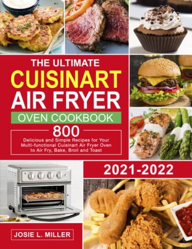 toaster light - The Ultimate Cuisinart Air Fryer Oven Cookbook: 800 Delicious and Simple Recipes for Your Multi-Functional Cuisinart Air Fryer Oven to Air fry, Bake, ... air fryer recipes and air fryer oven recipes)