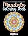 Mandala Coloring Book: Relaxing and Stress Relieving Designs Adult Coloring Book